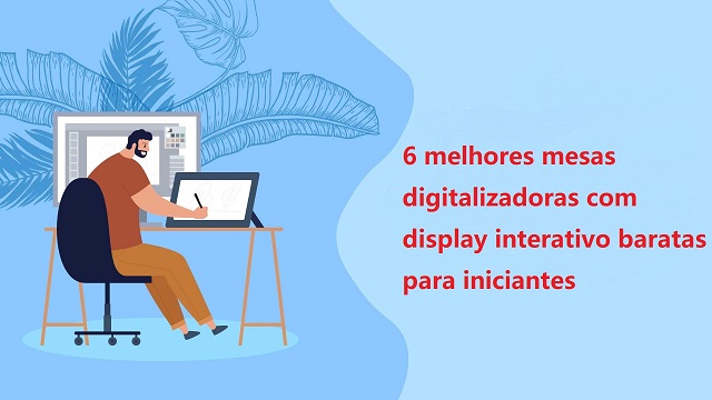 6_melhores_mesas_digitalizadoras_com_display_interativo_baratas